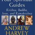 Cover Art for 9781594734144, A Walk with Four Spiritual Guides: Krishna, Buddha, Jesus, and Ramakrishna by Andrew Harvey