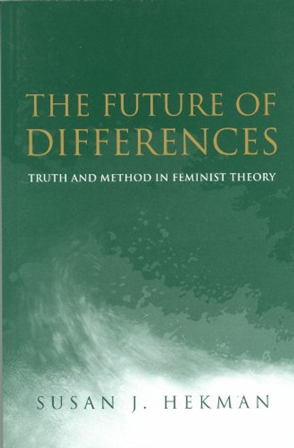 Cover Art for 9780745623788, The Future of Differences by Hekman, Susan J.