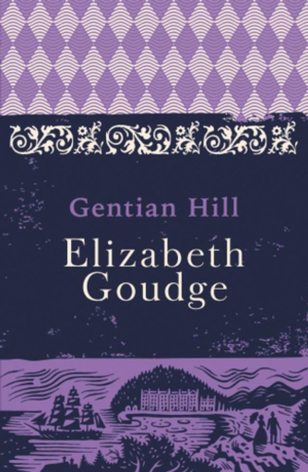 Cover Art for 9781473656307, Gentian Hill by Elizabeth Goudge