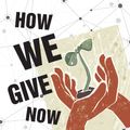 Cover Art for 9780262046176, How We Give Now: A Philanthropic Guide for the Rest of Us by Lucy Bernholz
