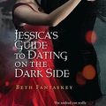Cover Art for 9780152063849, Jessica's Guide to Dating on the Dark Side by Beth Fantaskey