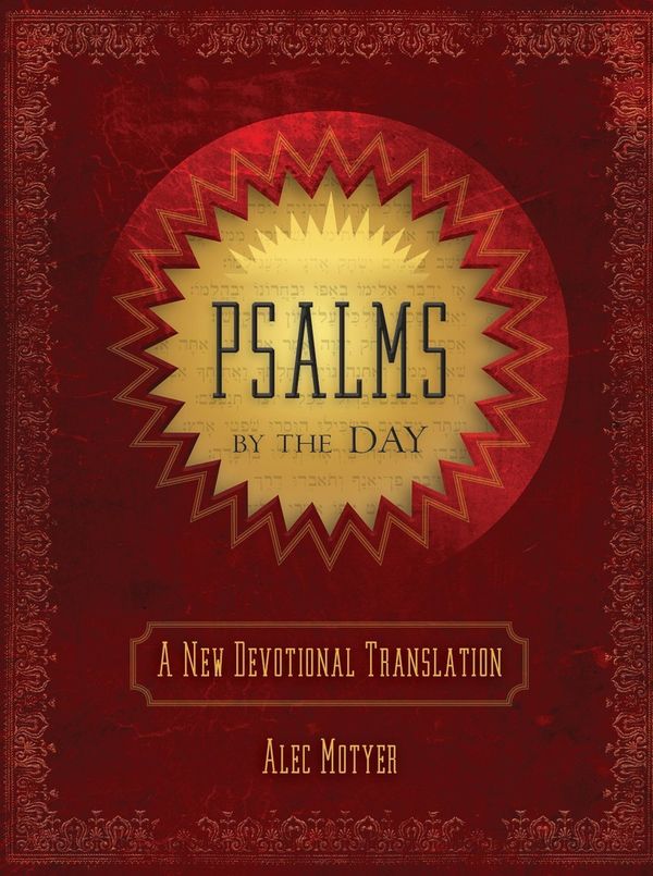 Cover Art for 9781781917169, Psalms By the Day: A New Devotional Translation by Alec Motyer