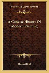 Cover Art for 9781163804308, A Concise History of Modern Painting by Herbert Read