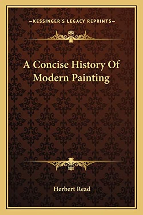 Cover Art for 9781163804308, A Concise History of Modern Painting by Herbert Read