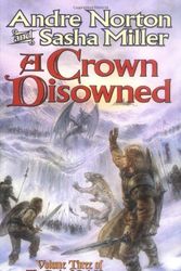 Cover Art for 9780812577600, A Crown Disowned by Andre Norton, Sasha Miller