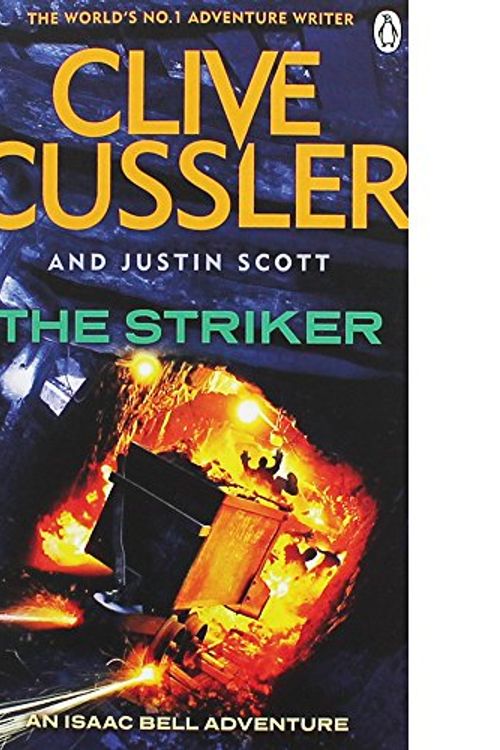 Cover Art for 9781405929561, The Striker: Isaac Bell #6 by Clive Cussler, Justin Scott