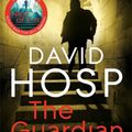 Cover Art for 9781509827329, The Guardian by David Hosp
