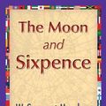 Cover Art for 9781421849706, The Moon and Sixpence by W. Somerset Maugham, 1stWorld Library