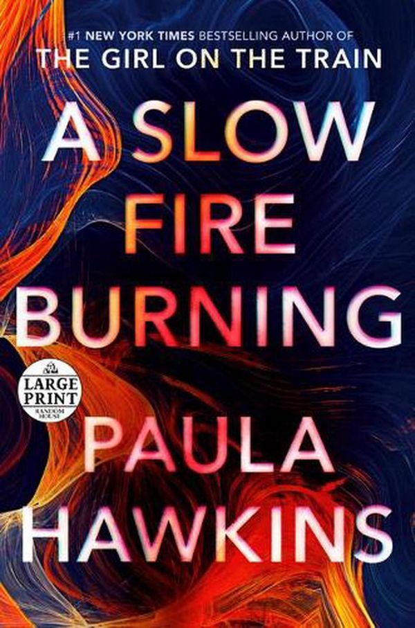 Cover Art for 9780593459645, A Slow Fire Burning by Paula Hawkins