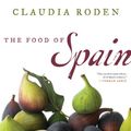 Cover Art for 9780062091680, The Food of Spain by Claudia Roden