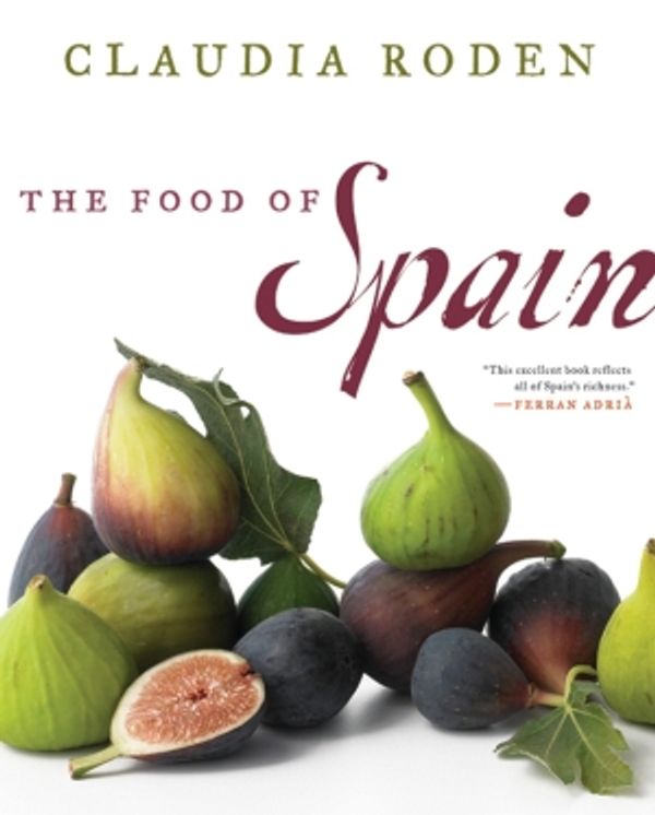 Cover Art for 9780062091680, The Food of Spain by Claudia Roden