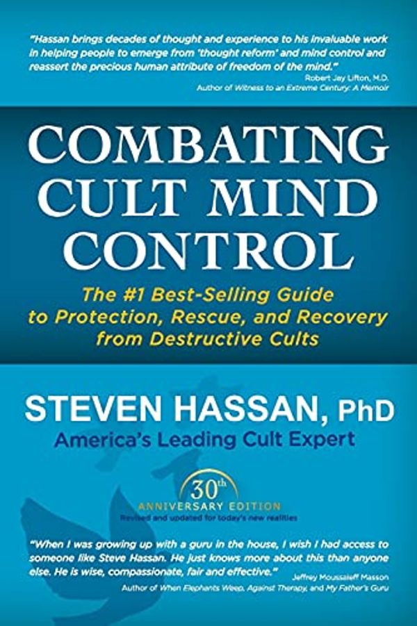 Cover Art for 0884669254260, Combating Cult Mind Control: The #1 Best-selling Guide to Protection, Rescue, and Recovery from Destructive Cults by Steven Hassan