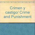 Cover Art for 9789706668455, Crimen y castigo/ Crime and Punishment (Spanish Edition) by Fyodor Dostoyevsky