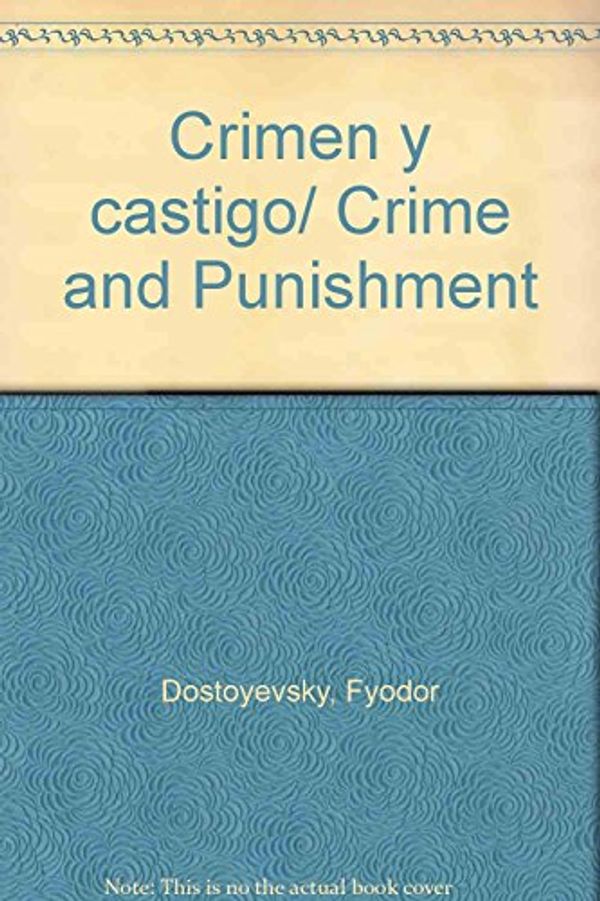 Cover Art for 9789706668455, Crimen y castigo/ Crime and Punishment (Spanish Edition) by Fyodor Dostoyevsky