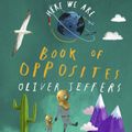 Cover Art for 9780593527863, Here We Are: Book of Opposites by Oliver Jeffers
