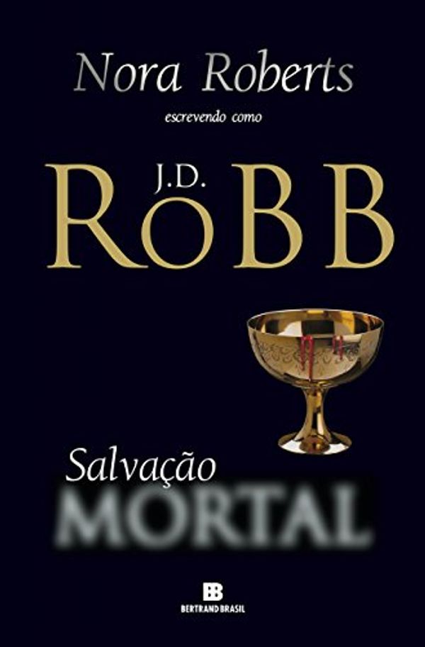 Cover Art for B074RBXXVK, Salvação mortal (Portuguese Edition) by J.d. Robb