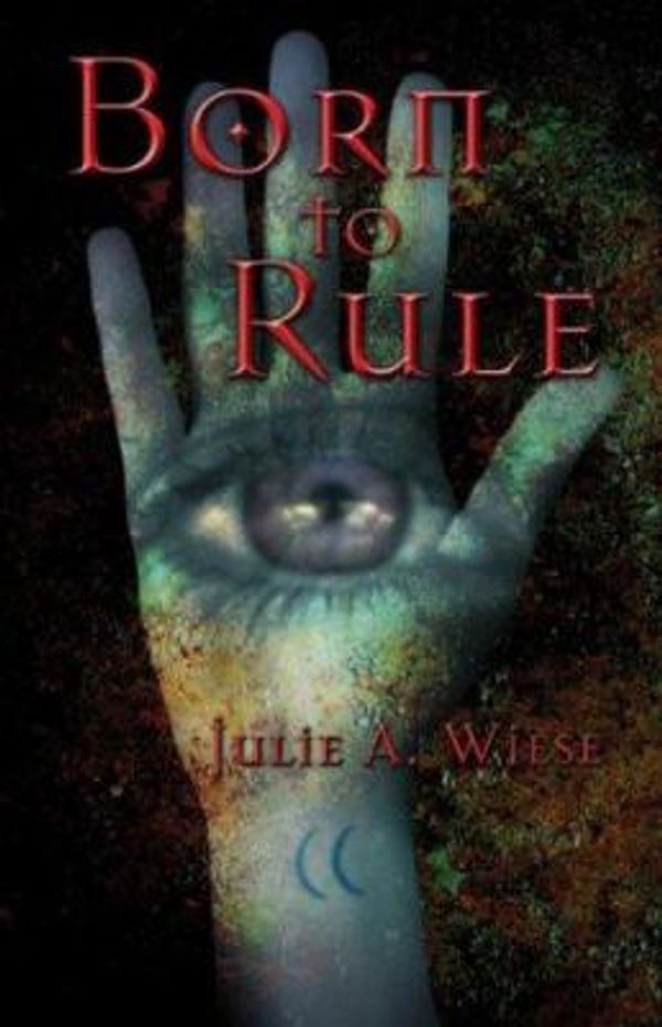 Cover Art for 9781413710540, Born to Rule by Julie A. Wiese