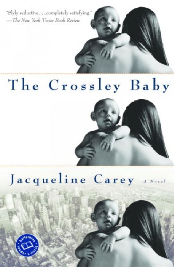 Cover Art for 9780345459916, The Crossley Baby by Jacqueline Carey
