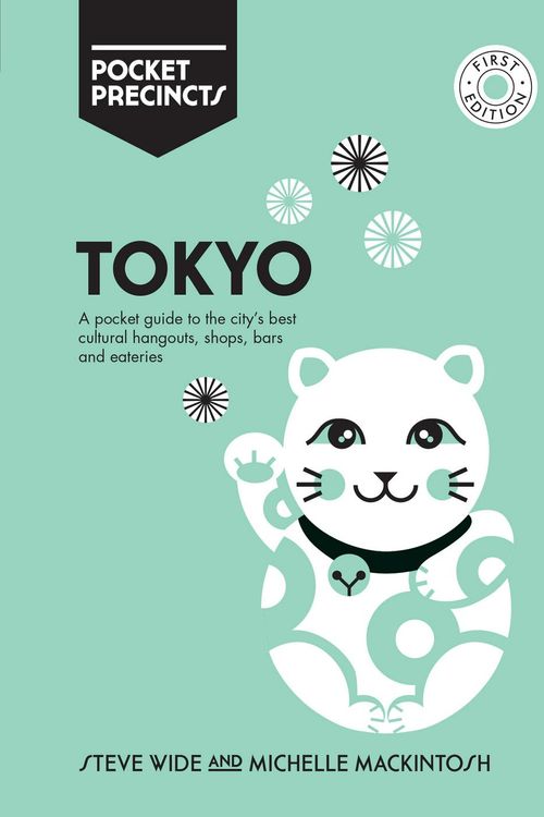 Cover Art for 9781741176278, Tokyo Pocket Precincts: A Pocket Guide to the City's Best Cultural Hangouts, Shops, Bars and Eateries by Michelle Mackintosh, Steve Wide