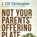 Cover Art for 9781501804922, Not Your Parents' Offering Plate: A New Vision for Financial Stewardship by J. Clif Christopher