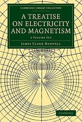 Cover Art for 9781108014052, A Treatise on Electricity and Magnetism 2 Volume Paperback Set by James Clerk Maxwell