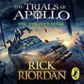 Cover Art for B07RMJYYQ8, The Tyrant’s Tomb: The Trials of Apollo, Book 4 by Rick Riordan
