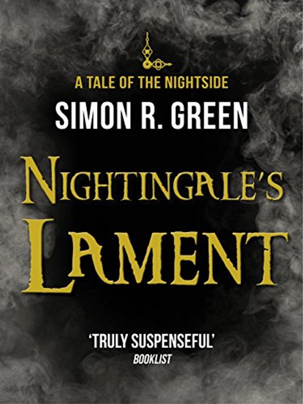 Cover Art for B00JIV9N8W, Nightingale's Lament by Simon R. Green