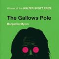 Cover Art for 9781526659583, The Gallows Pole: Benjamin Myers by Benjamin Myers