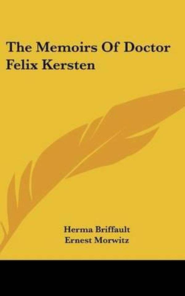 Cover Art for 9781436711777, The Memoirs of Doctor Felix Kersten by Ernest Morwitz and Herma Briffault and Konrad Heiden