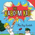 Cover Art for 9781925030792, The Big Switch: Kaboom Kid #1 by David Warner