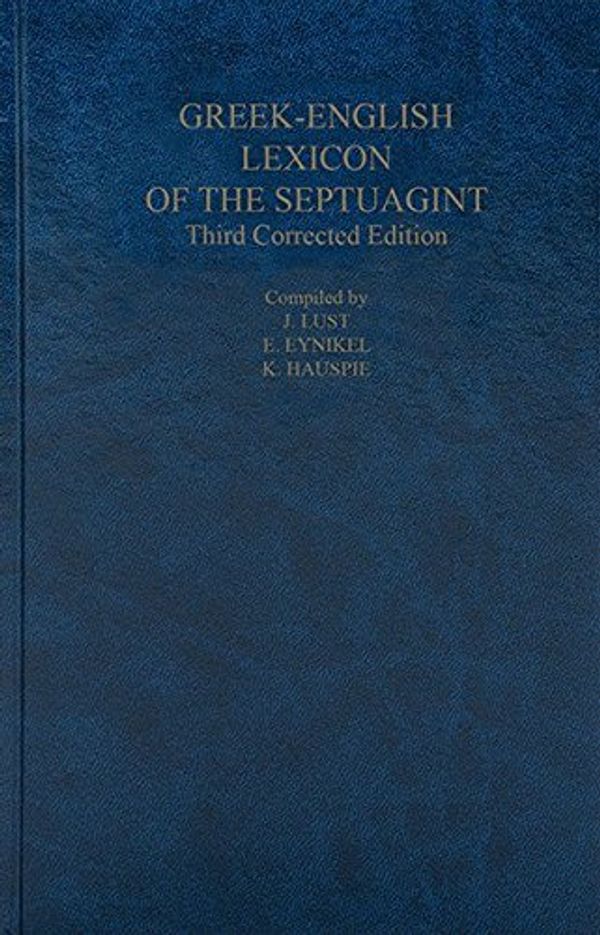 Cover Art for 9783438051387, A Greek-English Lexicon of the Septuagint: Third Corrected Edition by Eric Eynikel