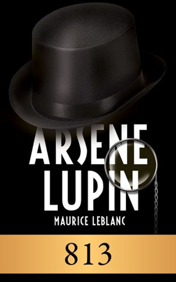 Cover Art for B007303NQS, ARSÈNE LUPIN - 813 (annoté) by Maurice Leblanc