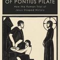 Cover Art for 9781787382176, The Innocence of Pontius Pilate: How the Roman Trial of Jesus Shaped History by David Lloyd Dusenbury