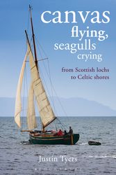 Cover Art for 9781472909800, Canvas Flying, Seagulls Crying: From Scottish Lochs to Celtic Shores by Justin Tyers