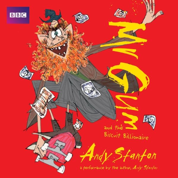Cover Art for 9781787531901, Mr Gum and the Biscuit Billionaire: Performed and Read by Andy Stanton by Andy Stanton