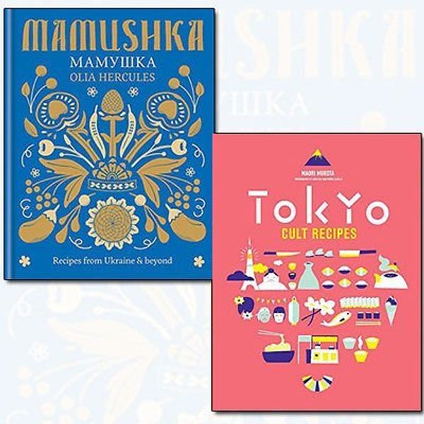 Cover Art for B01HCA5AFK, Mamushka Recipes from Ukraine and Tokyo Cult Recipes 2 Books Bundle Collection by Olia Hercules (2016-06-07) by Olia Hercules;Maori Murota