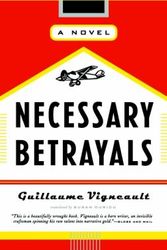 Cover Art for 9781550549560, Necessary Betrayals: A Novel by Guillaume Vigneault