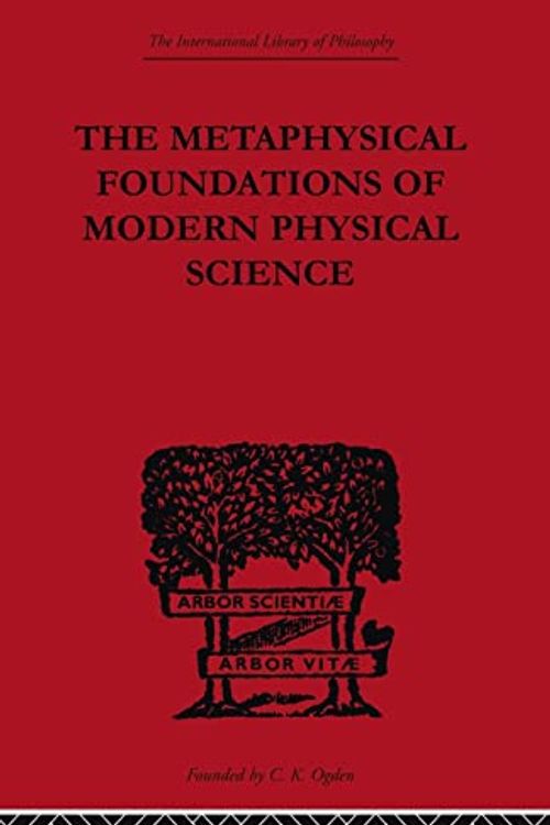 Cover Art for 9780415614191, The Metaphysical Foundations of Modern Physical Science by Burtt, Edwin Arthur