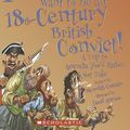 Cover Art for 9781417735181, You Wouldn't Want to Be an 18th-Century British Convict! by Meredith Costain