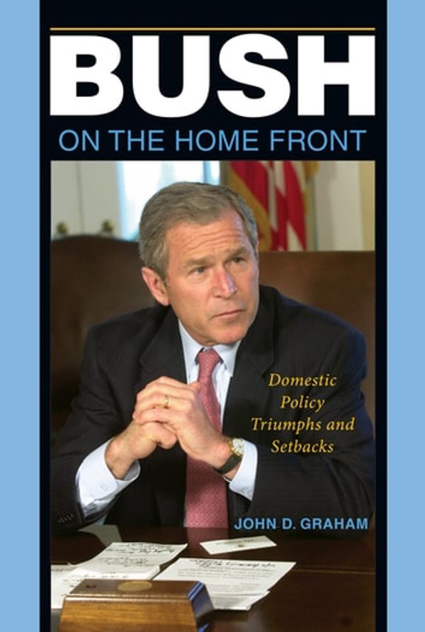 Cover Art for 9780253004130, Bush on the Home Front by John D Graham