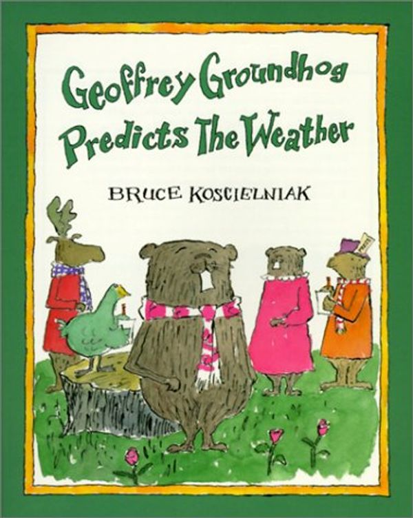 Cover Art for 9780613069687, Geoffrey Groundhog Predicts the Weather by Bruce Koscielniak