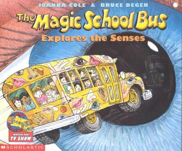 Cover Art for 9780590446983, The Magic School Bus Explores the Senses by Joanna Cole