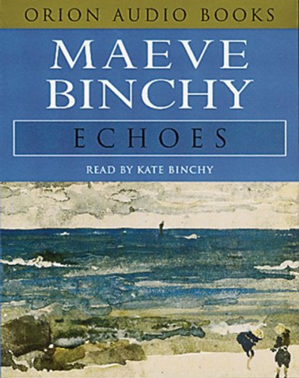Cover Art for 9780752832371, Echoes: Abridged by Maeve Binchy