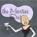 Cover Art for 0080665304606, The Martini Diet: The Self-Indulgent Way to a Thinner, More Fabulous You! by Jennifer Sander