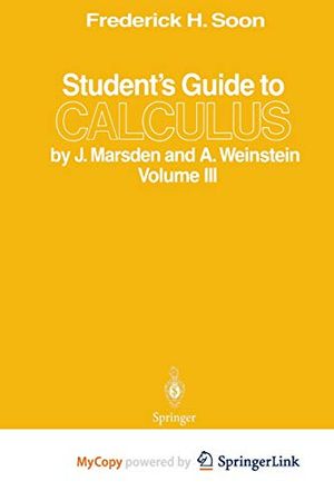 Cover Art for 9781461249719, Student's Guide to Calculus by J. Marsden and A. Weinstein: Volume III by Frederick H. Soon
