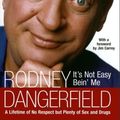 Cover Art for 9780061957642, It's Not Easy Bein' Me by Rodney Dangerfield
