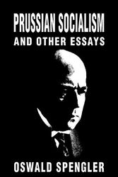 Cover Art for 9781912759002, Prussian Socialism and Other Essays by Oswald Spengler