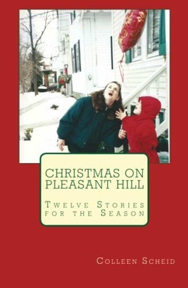 Cover Art for 9781518696947, Christmas on Pleasant Hill by Colleen Scheid