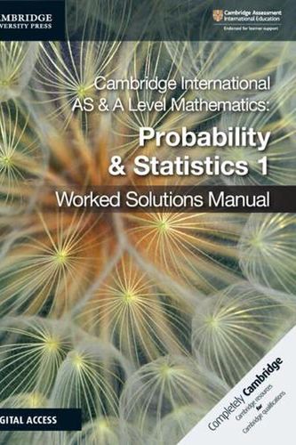 Cover Art for 9781108613095, Cambridge International AS and A Level Mathematics Probability and Statistics 1 Worked Solutions Manual with Cambridge Elevate Edition by Dean Chalmers