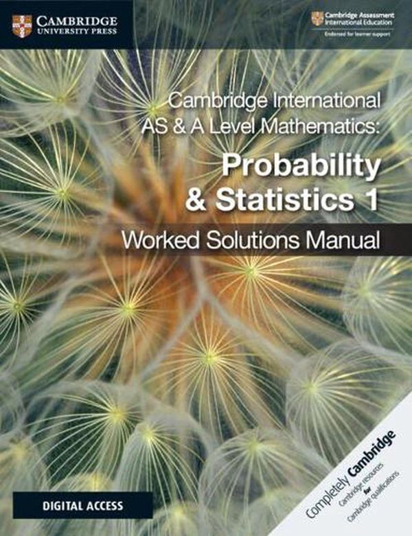 Cover Art for 9781108613095, Cambridge International AS and A Level Mathematics Probability and Statistics 1 Worked Solutions Manual with Cambridge Elevate Edition by Dean Chalmers